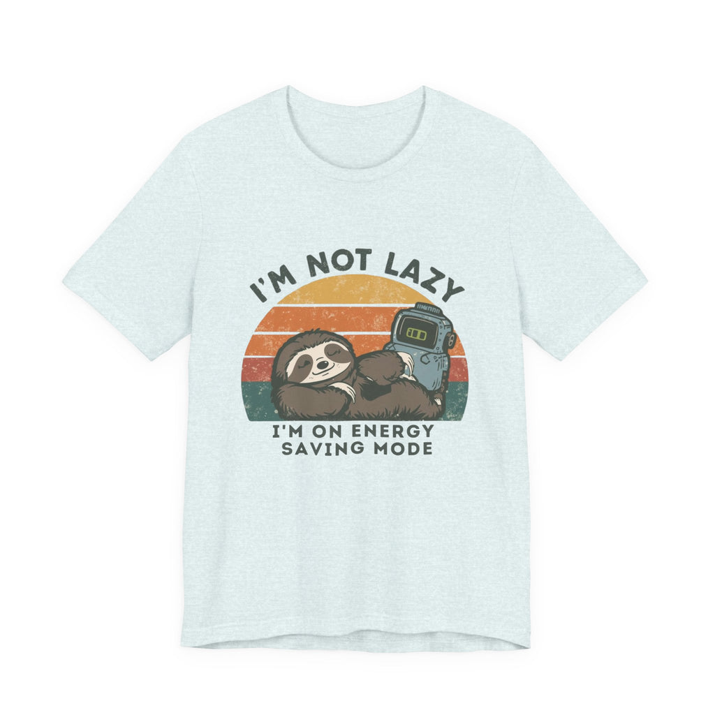 I'm Not Lazy I'm on Energy Saving Mode - Funny Sloth Energy Saving Tee - Unisex Jersey Tee