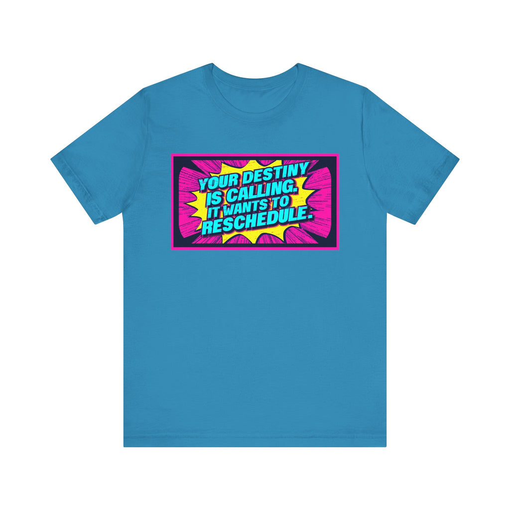 Colorful Inspirational Quote Tee, Motivational T-Shirt, Fun Graphic Shirt, Unisex Casual Wear, Gift for Friends