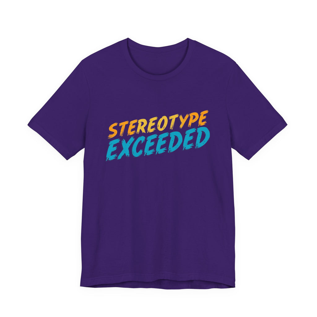 Stereotype Exceeded Unisex Jersey Tee