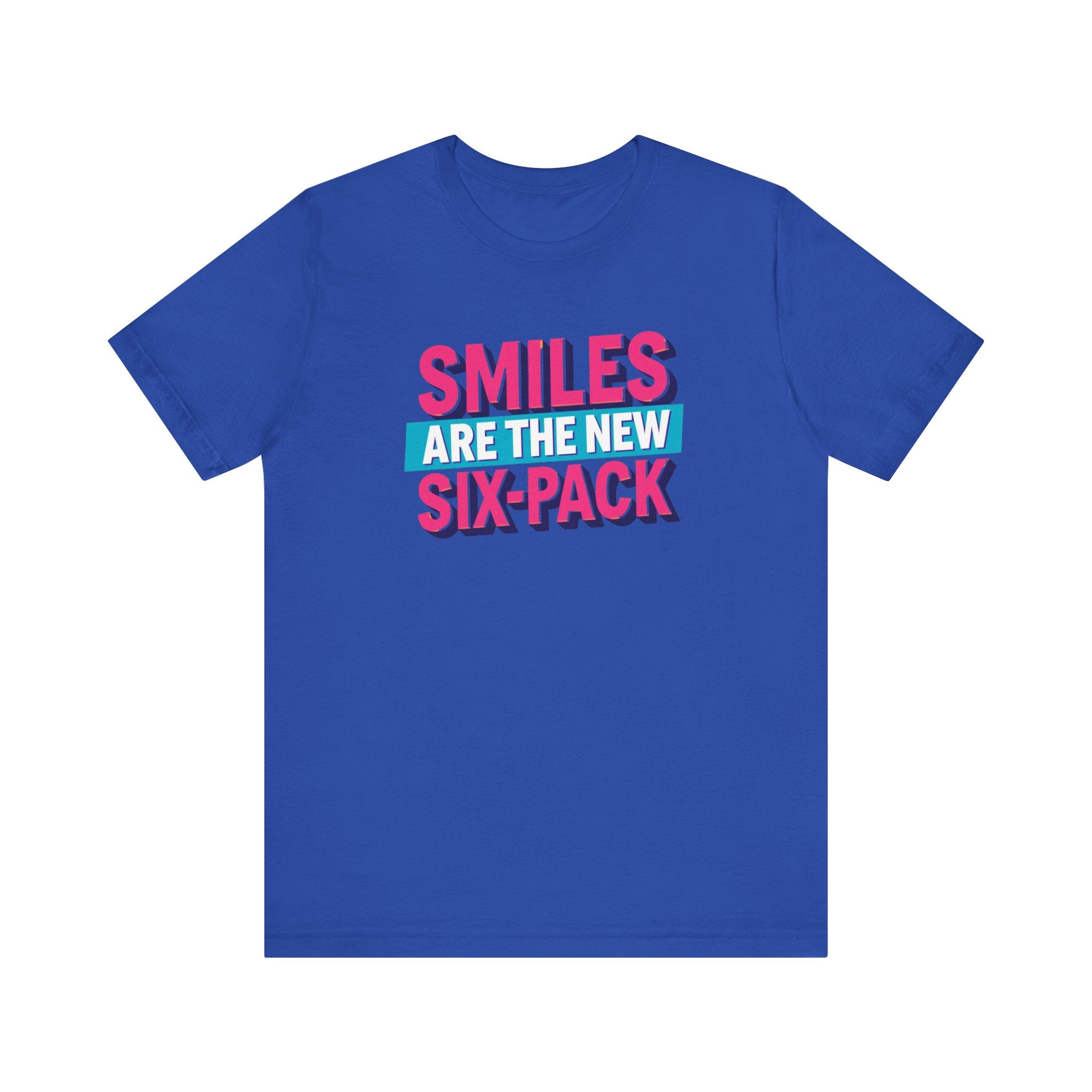 Smiles are the new Six Pack - Unisex Jersey Short Sleeve Tee