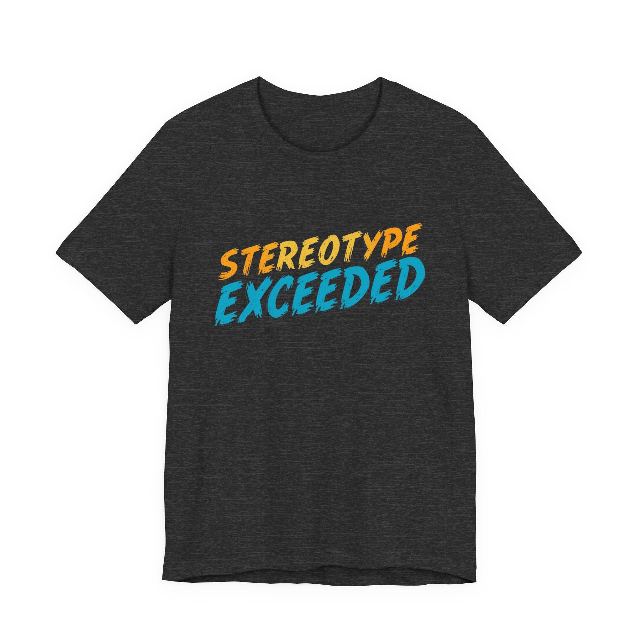 Stereotype Exceeded Unisex Jersey Tee