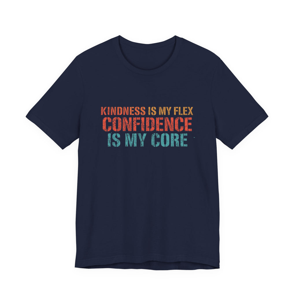 Confidence & Kindness Unisex Tee - Empowering Motivational Shirt