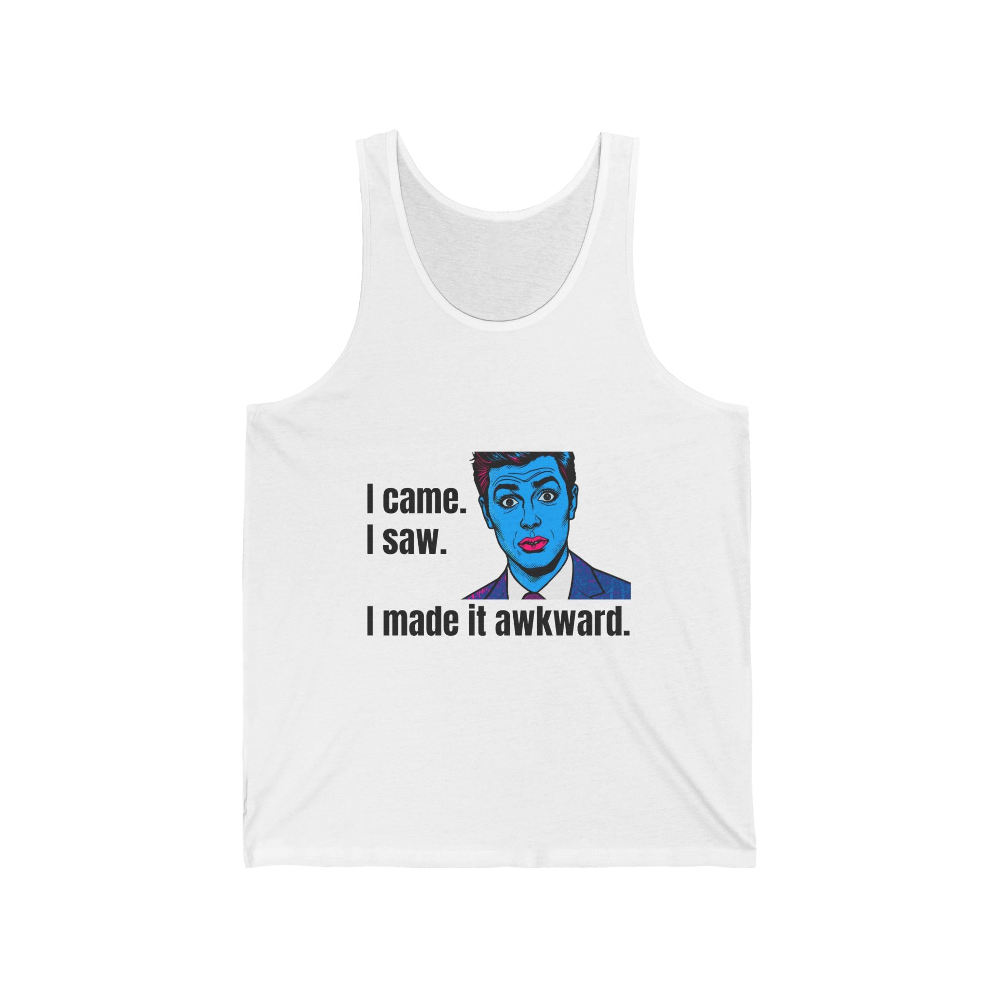 Funny Quote Unisex Jersey Tank, Casual Summer Top, Gift for Friends, Cool Graphic Shirt, Meme Apparel, Party Outfit