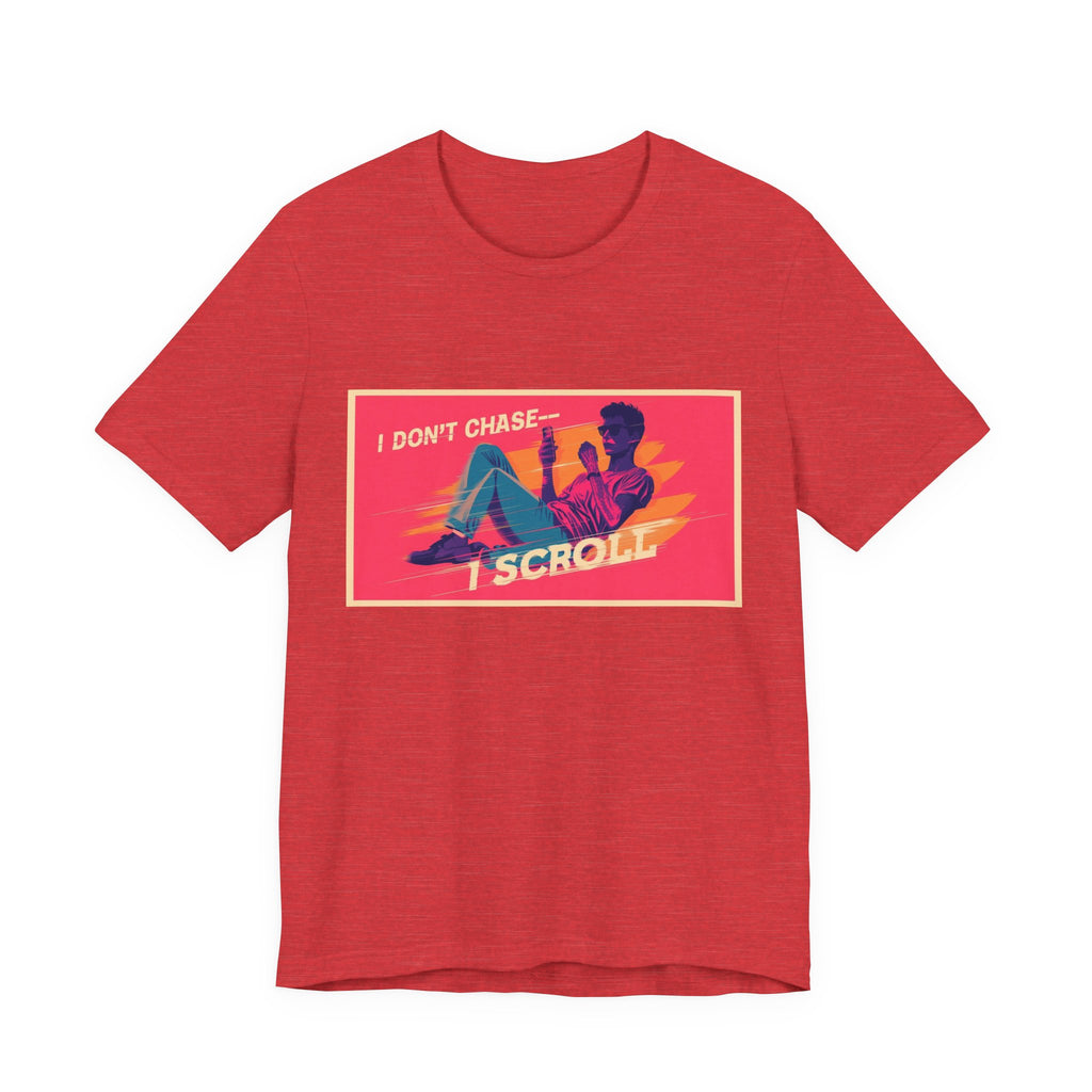 Casual Graphic Tee - "I Don't Chase, I Scroll" Design, Perfect Gift for Social Media Lovers, Trendy Statement Shirt, Relaxed Weekend [...]