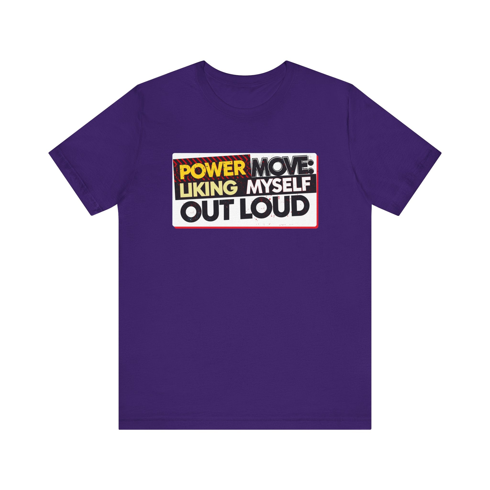 Power Move: Liking Myself Out Loud - Empowering Self-Love Tee - Unisex Jersey Short Sleeve