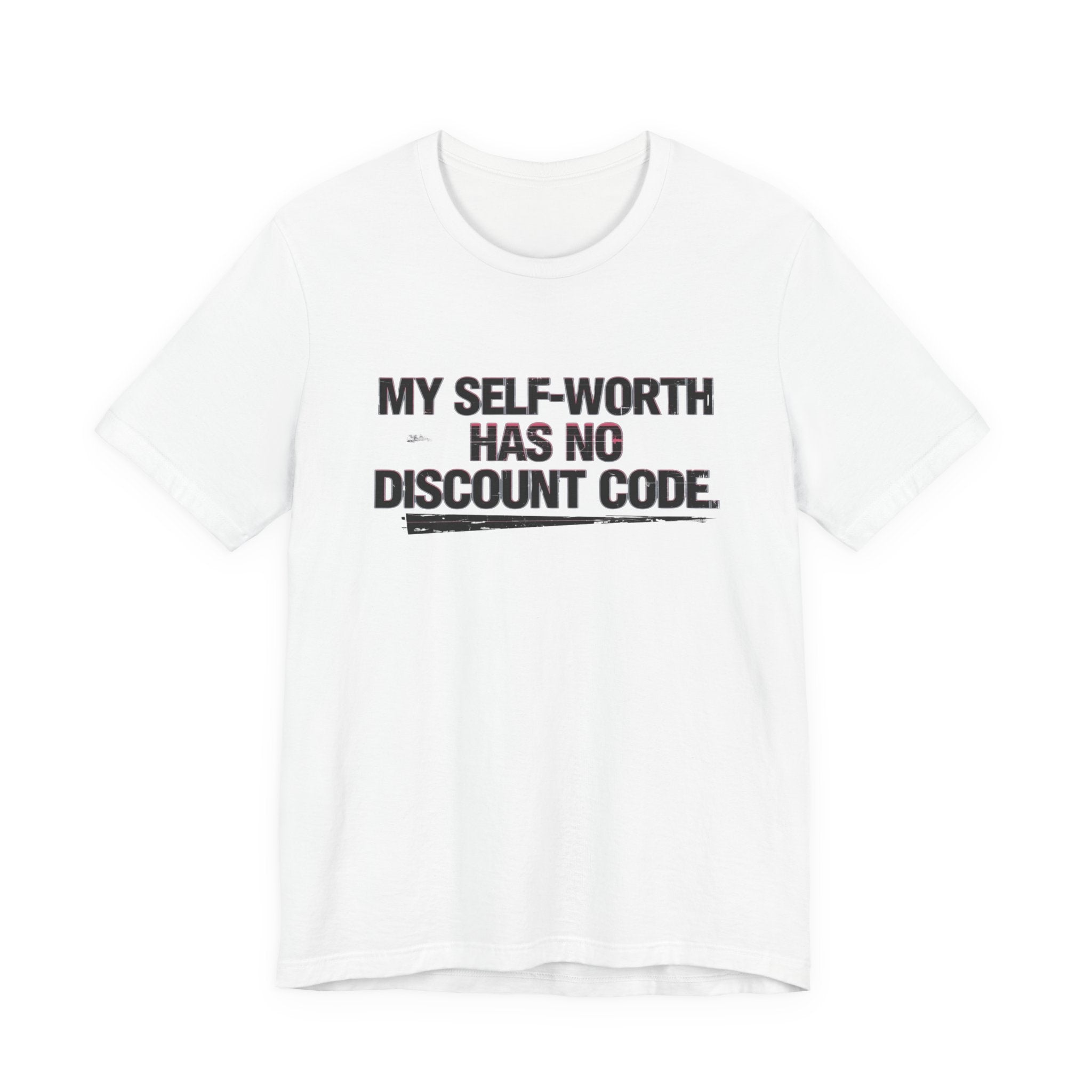 "My Self-Worth Has No Discount Code" Unisex Jersey Short Sleeve T-Shirt - Empowering Quote Tee