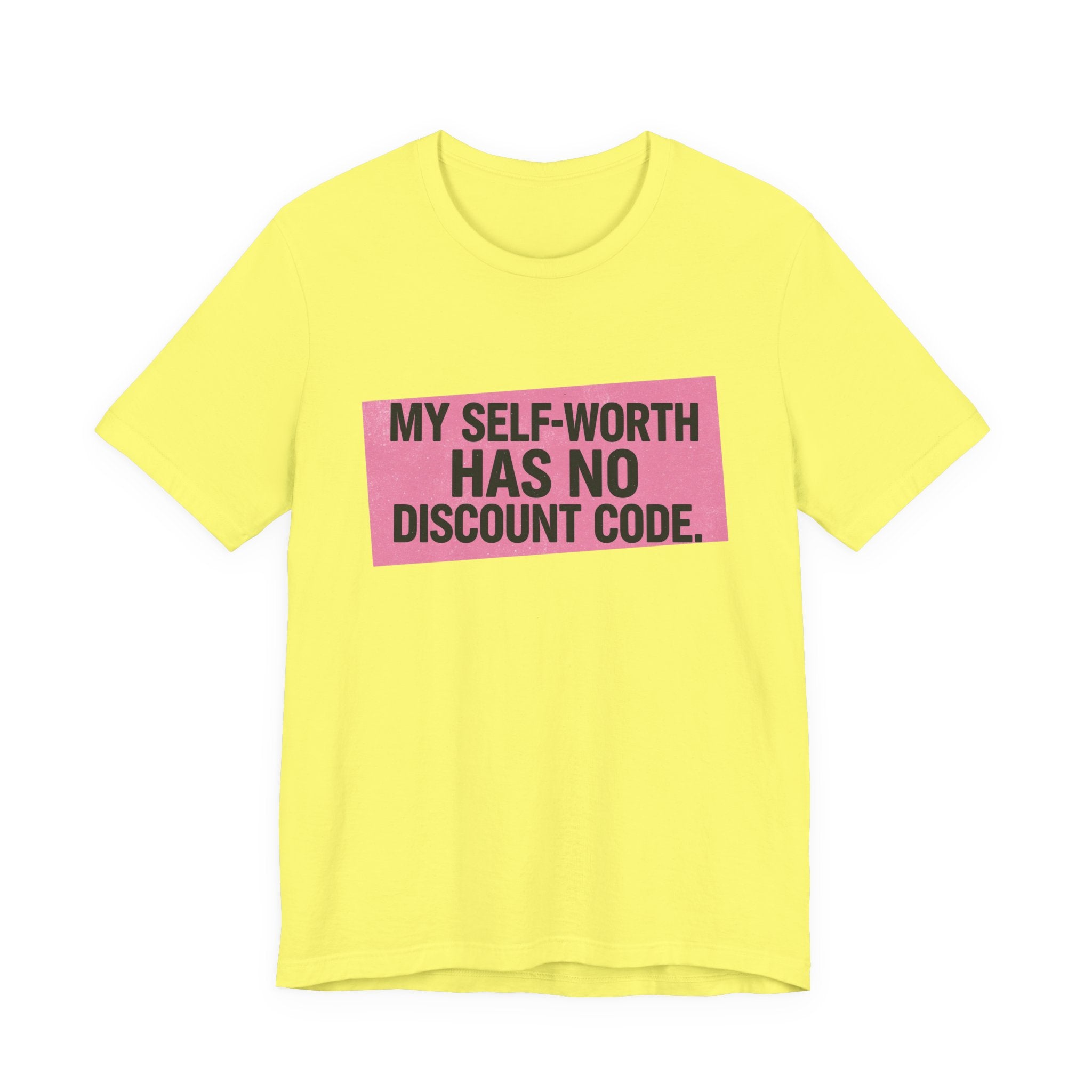 My Self-Worth Has No Discount Code - Empowering Statement Tee