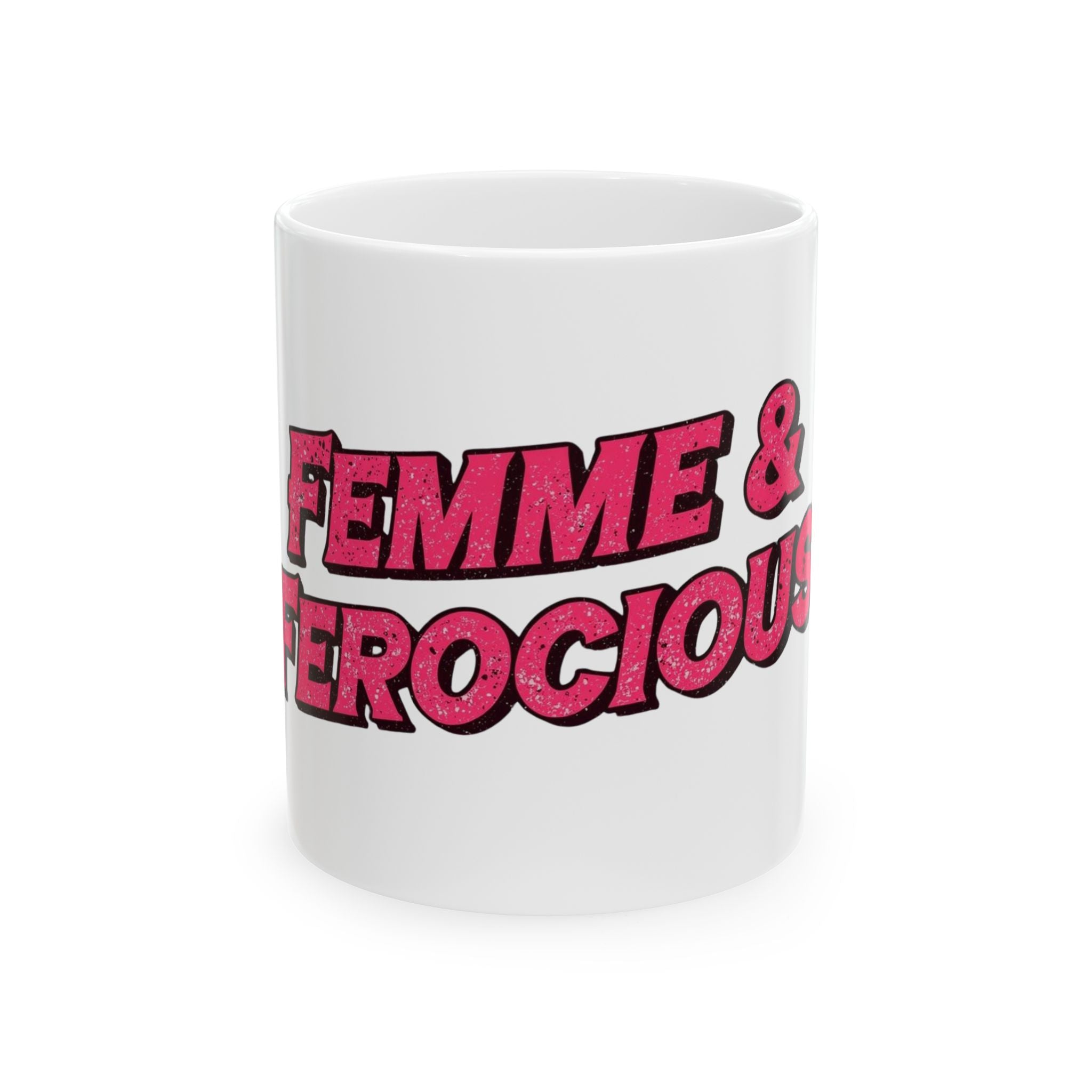 Femme & Ferocious Ceramic Mug | Empowering Gift for Her, Coffee Lover, Tea Drinkers, Birthday, Self-Care, Inspirational