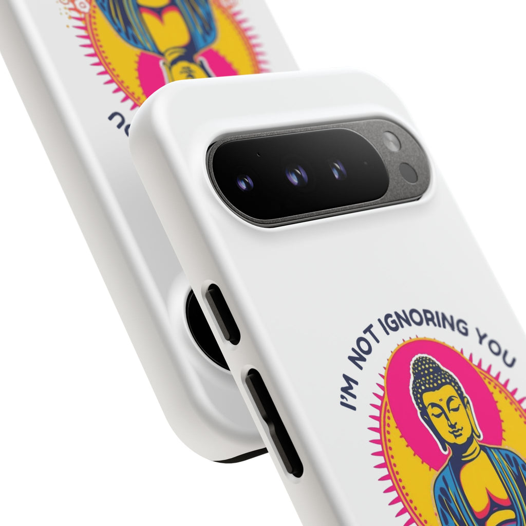 I'm not Ignoring You I'm Curating Peace, Tough Phone Case