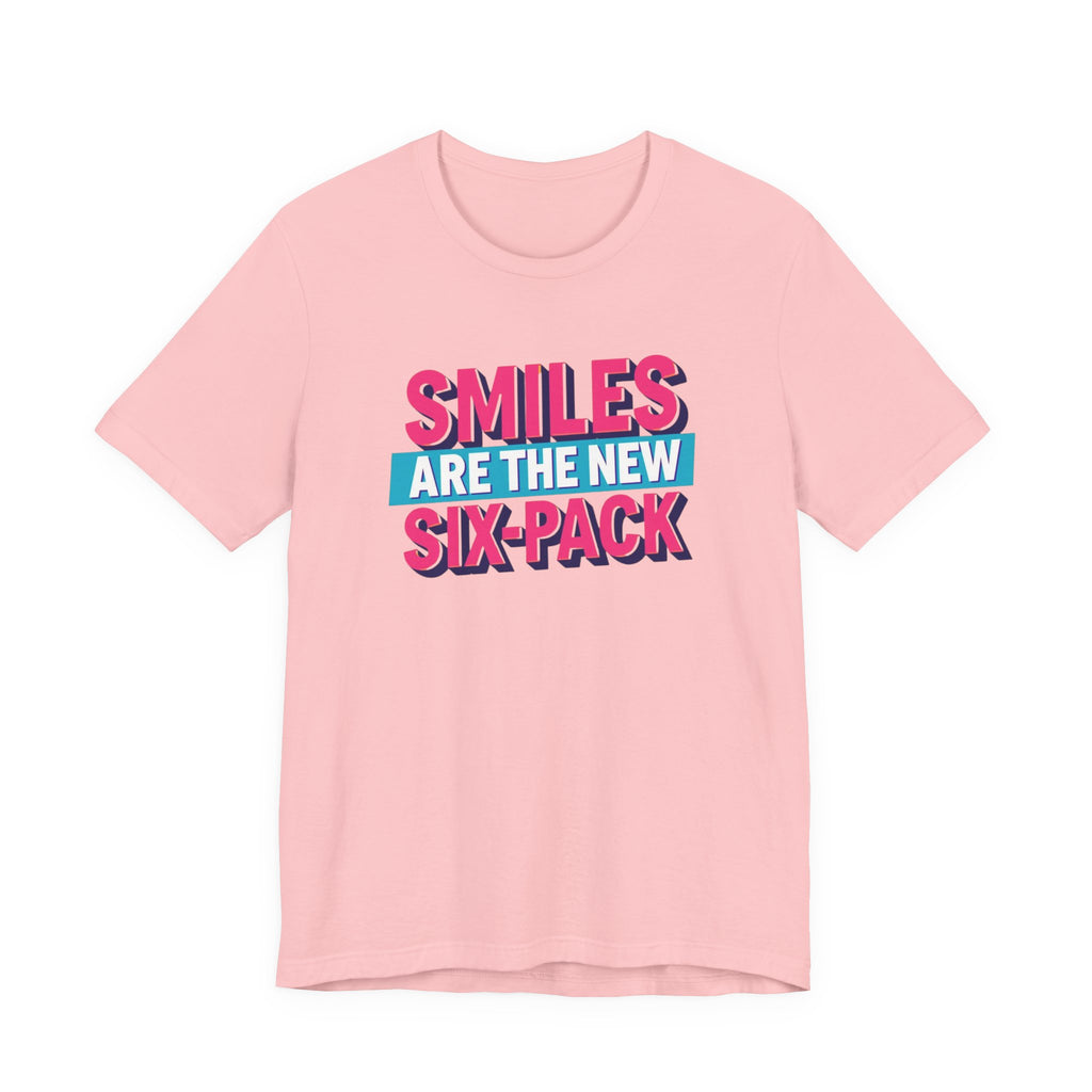 Smiles are the new Six Pack - Unisex Jersey Short Sleeve Tee
