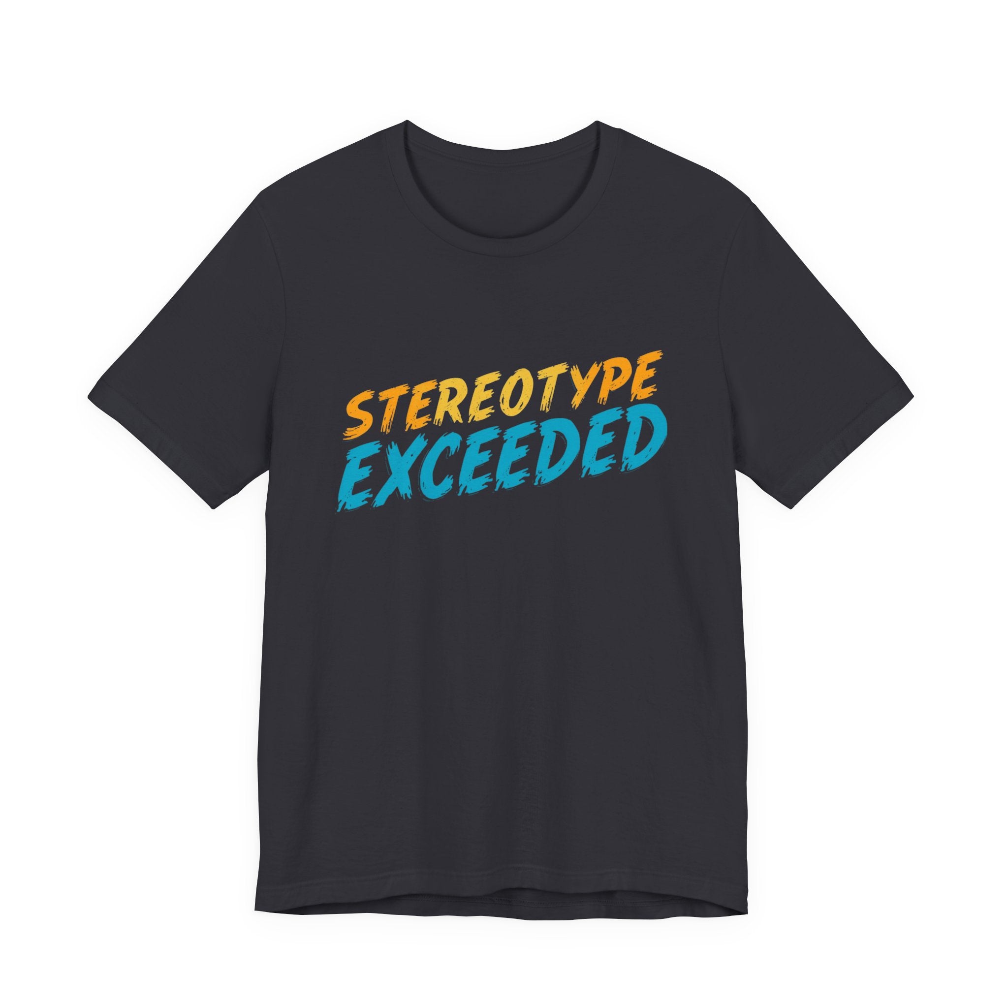 Stereotype Exceeded Unisex Jersey Tee