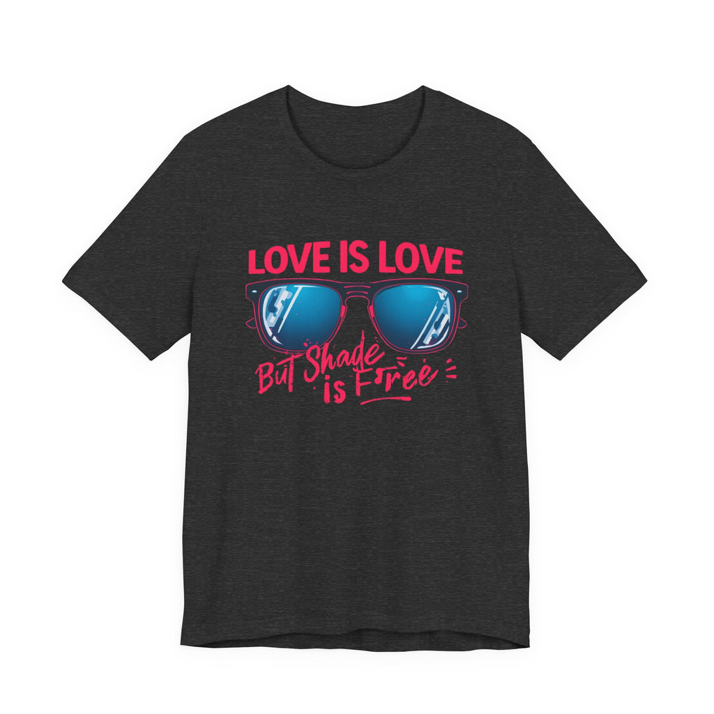 Love is Love Graphic Tee | Unisex Short Sleeve T-Shirt, Pride Apparel, Summer Outfit, LGBTQ+ Gift, Sunglass Design