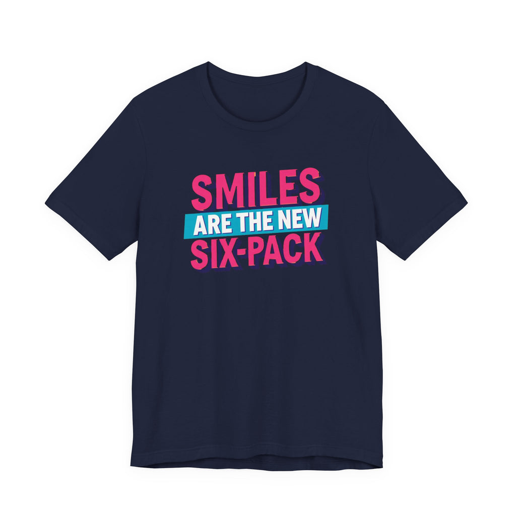 Smiles are the new Six Pack - Unisex Jersey Short Sleeve Tee