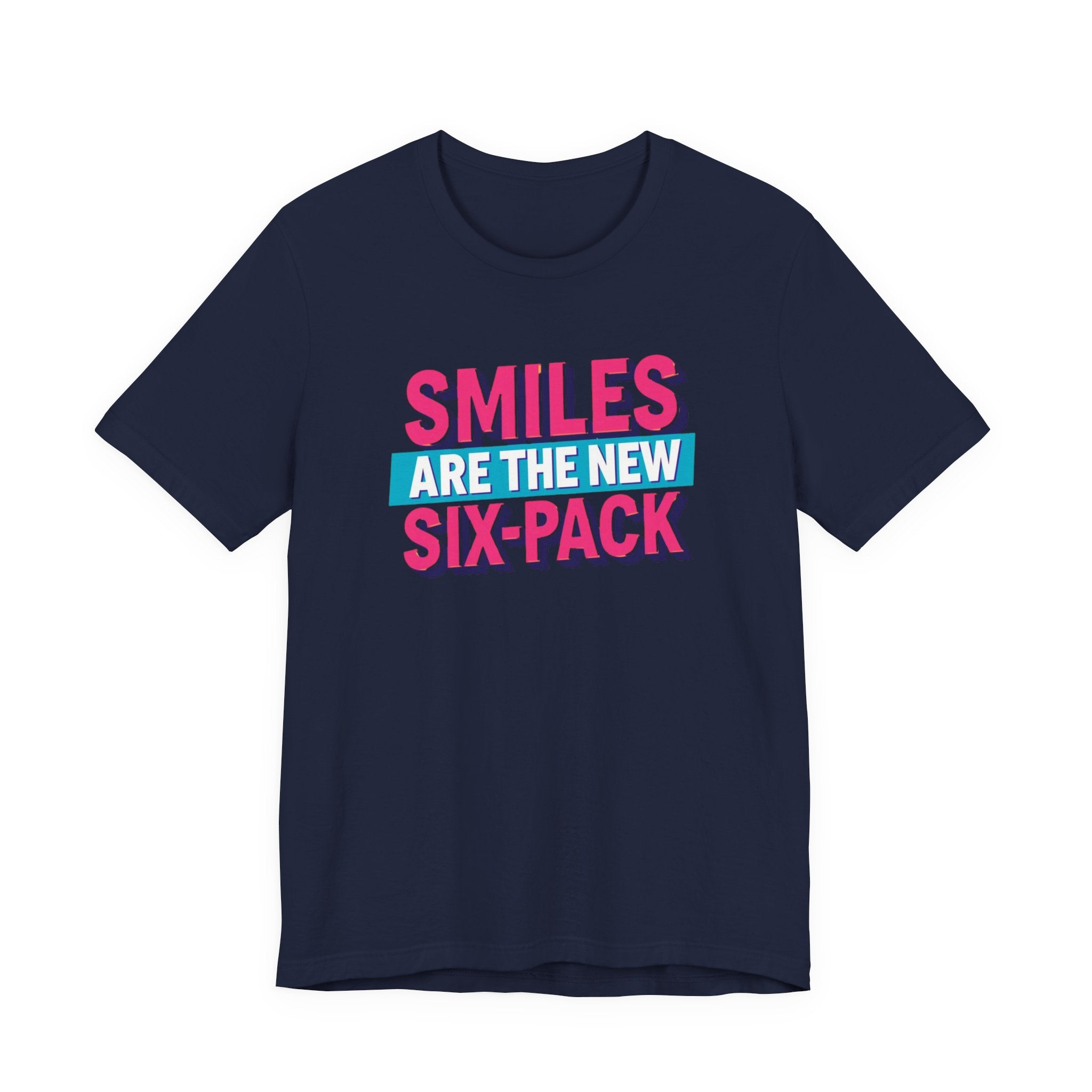 Smiles are the new Six Pack - Unisex Jersey Short Sleeve Tee