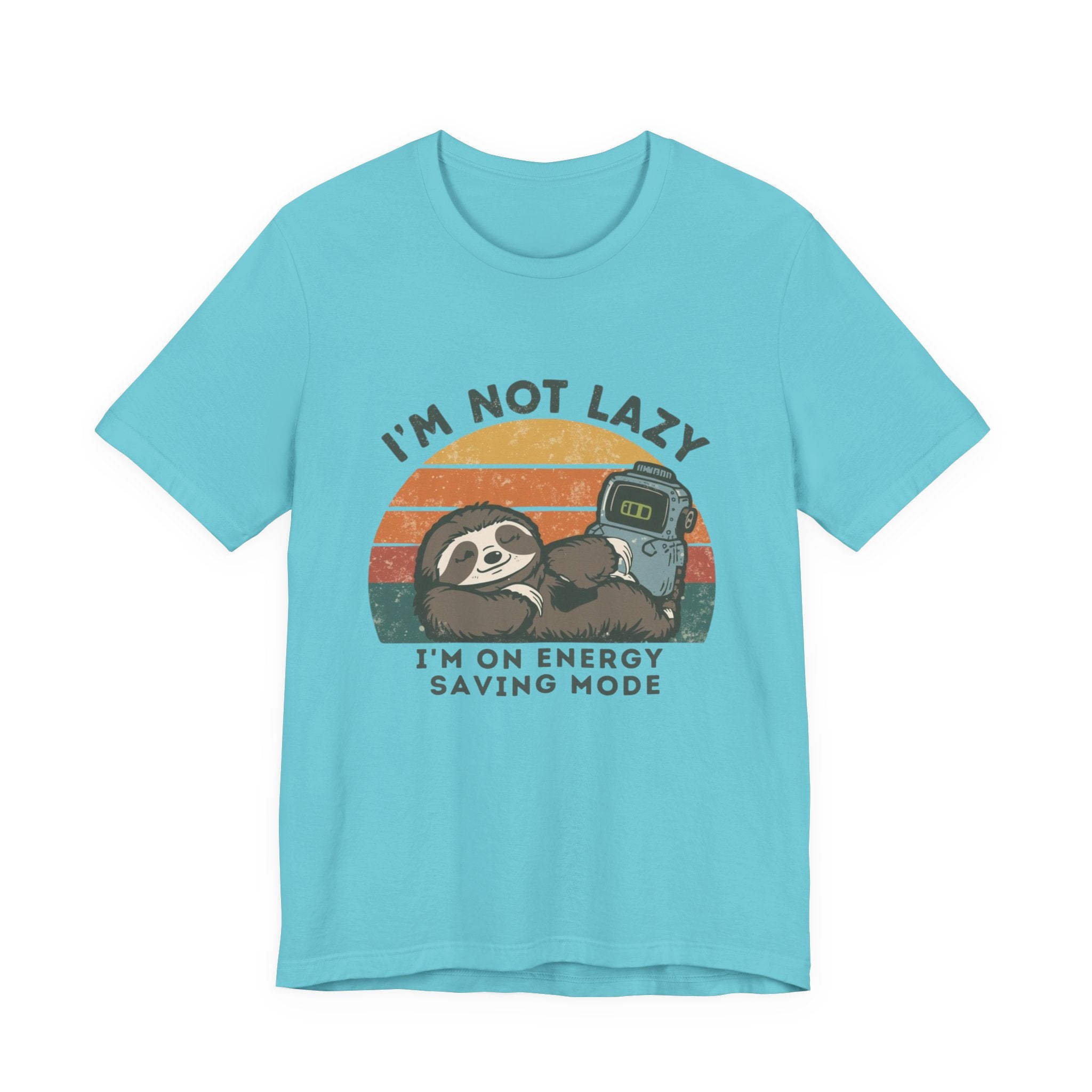 I'm Not Lazy I'm on Energy Saving Mode - Funny Sloth Energy Saving Tee - Unisex Jersey Tee