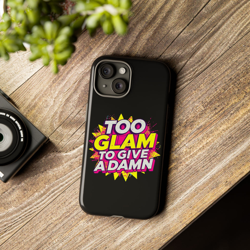 To Glam To Give a Damn, Tough Phone Case