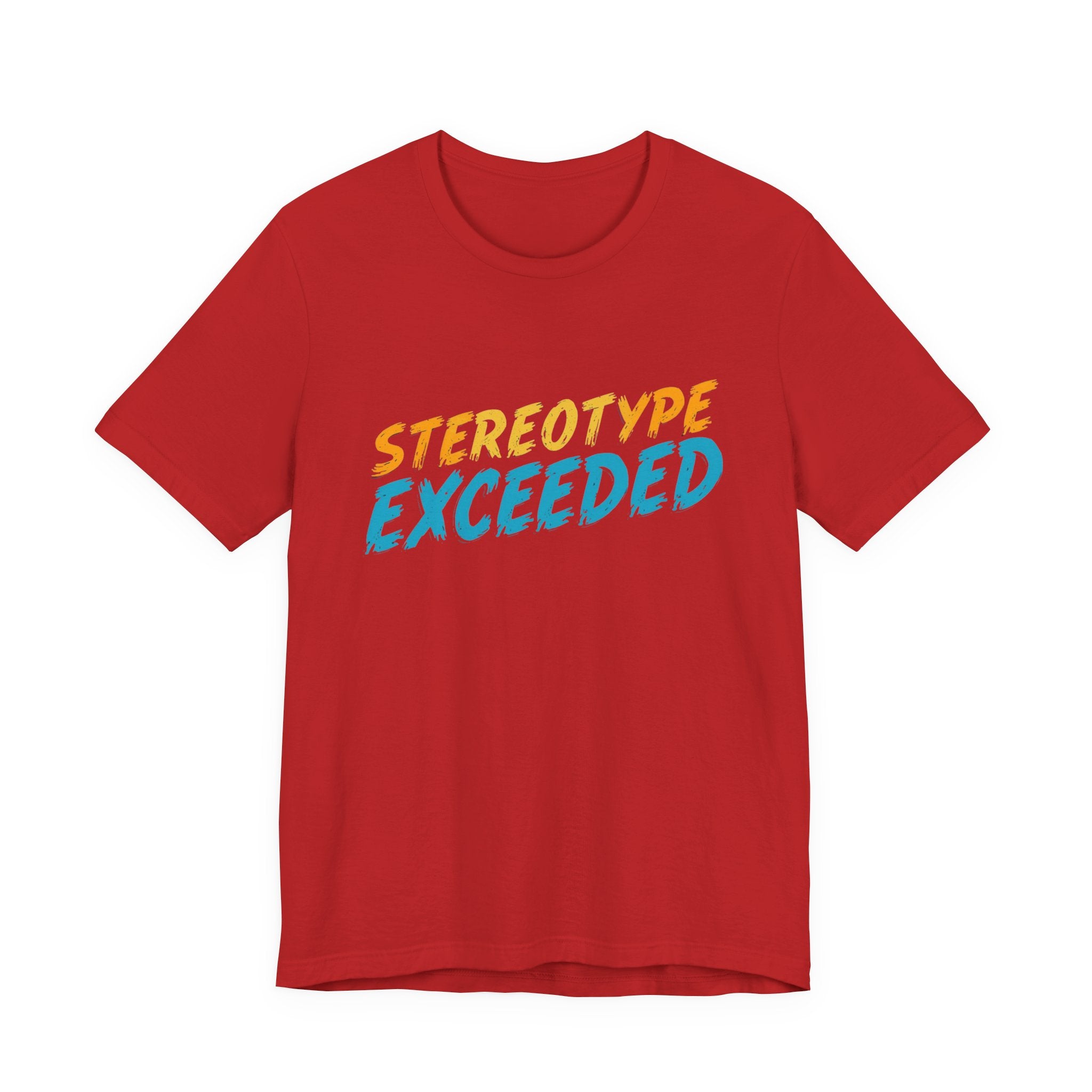 Stereotype Exceeded Unisex Jersey Tee