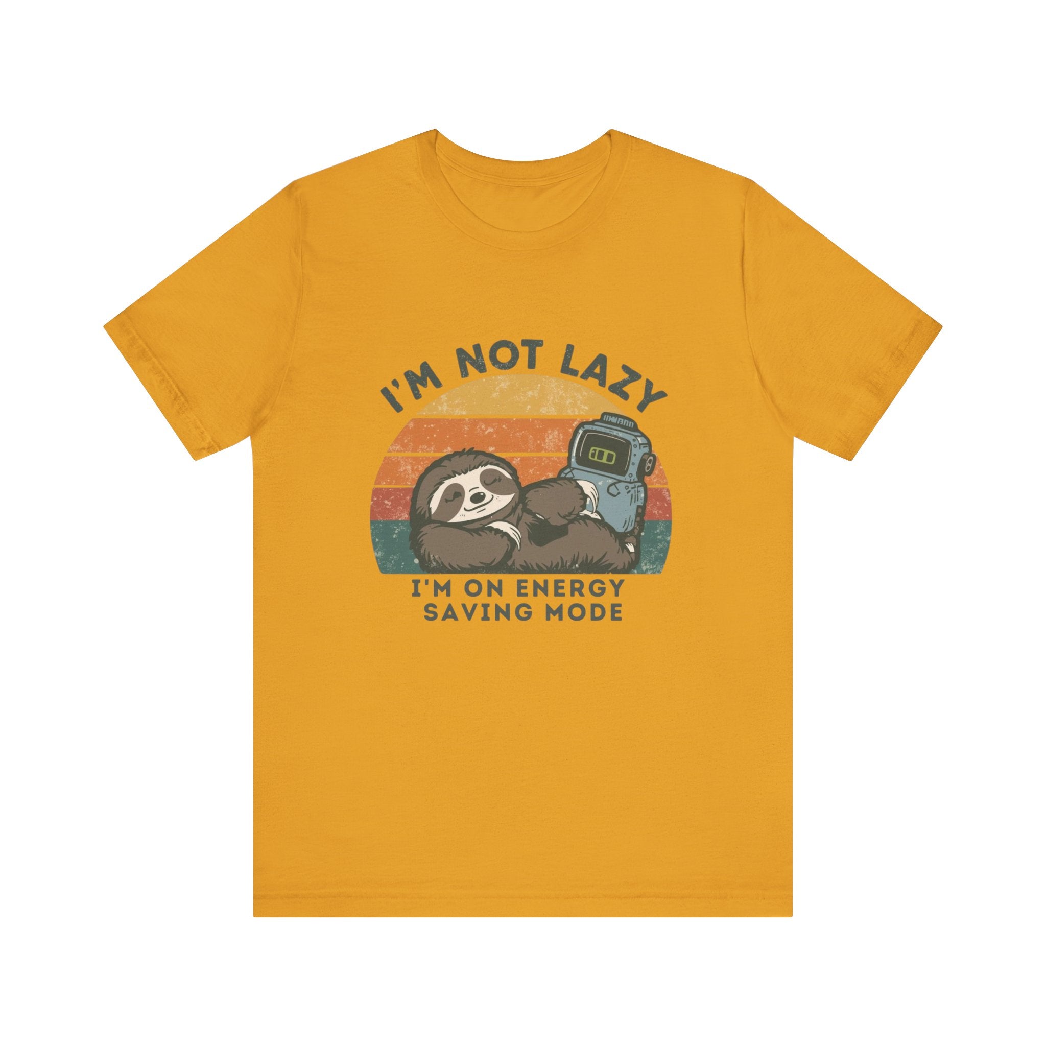 I'm Not Lazy I'm on Energy Saving Mode - Funny Sloth Energy Saving Tee - Unisex Jersey Tee