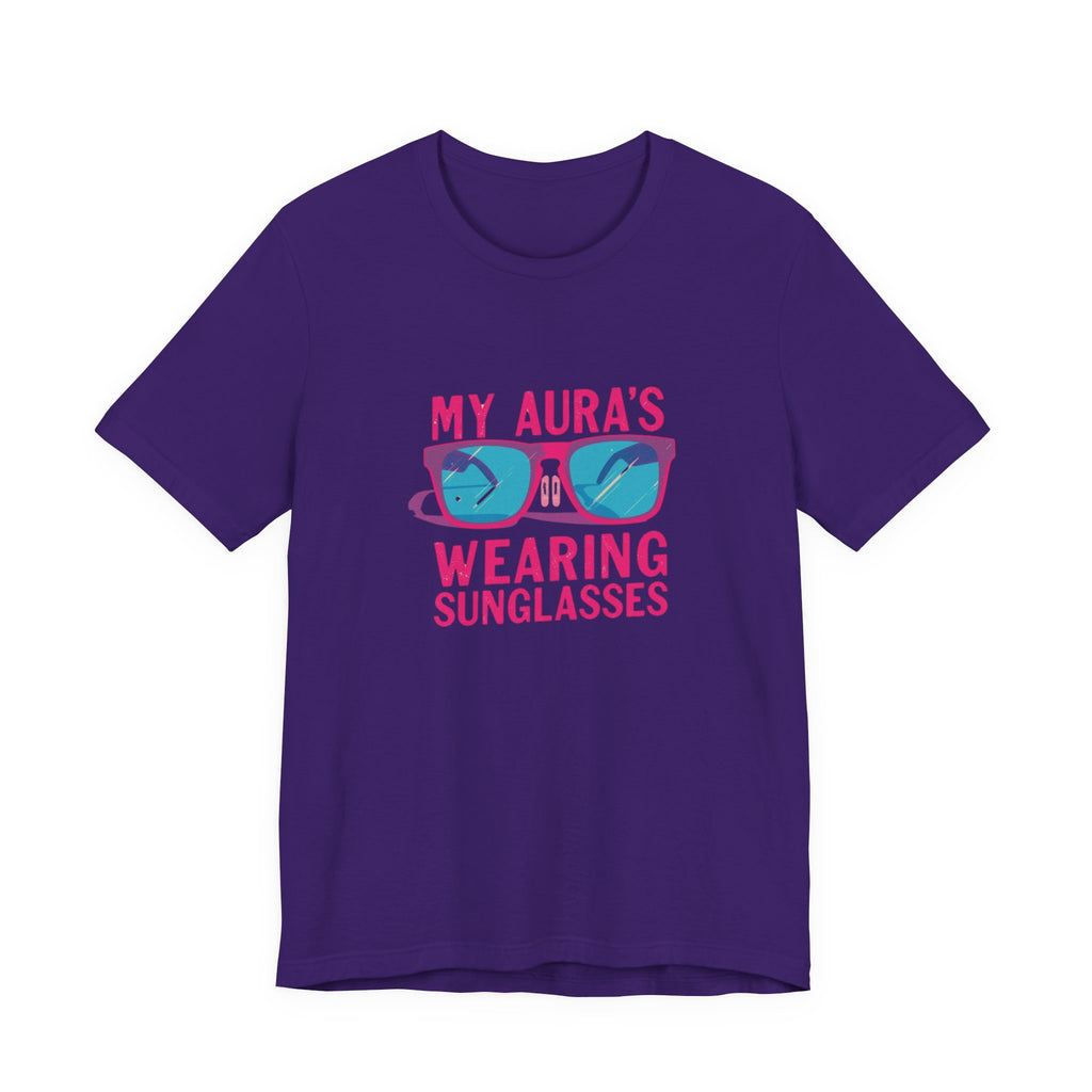 My Aura's Wearing Sunglasses, Unisex Tee, Fun Graphic Shirt, Casual Wear, Gift for Friends, Summer Vibes, Festival Apparel