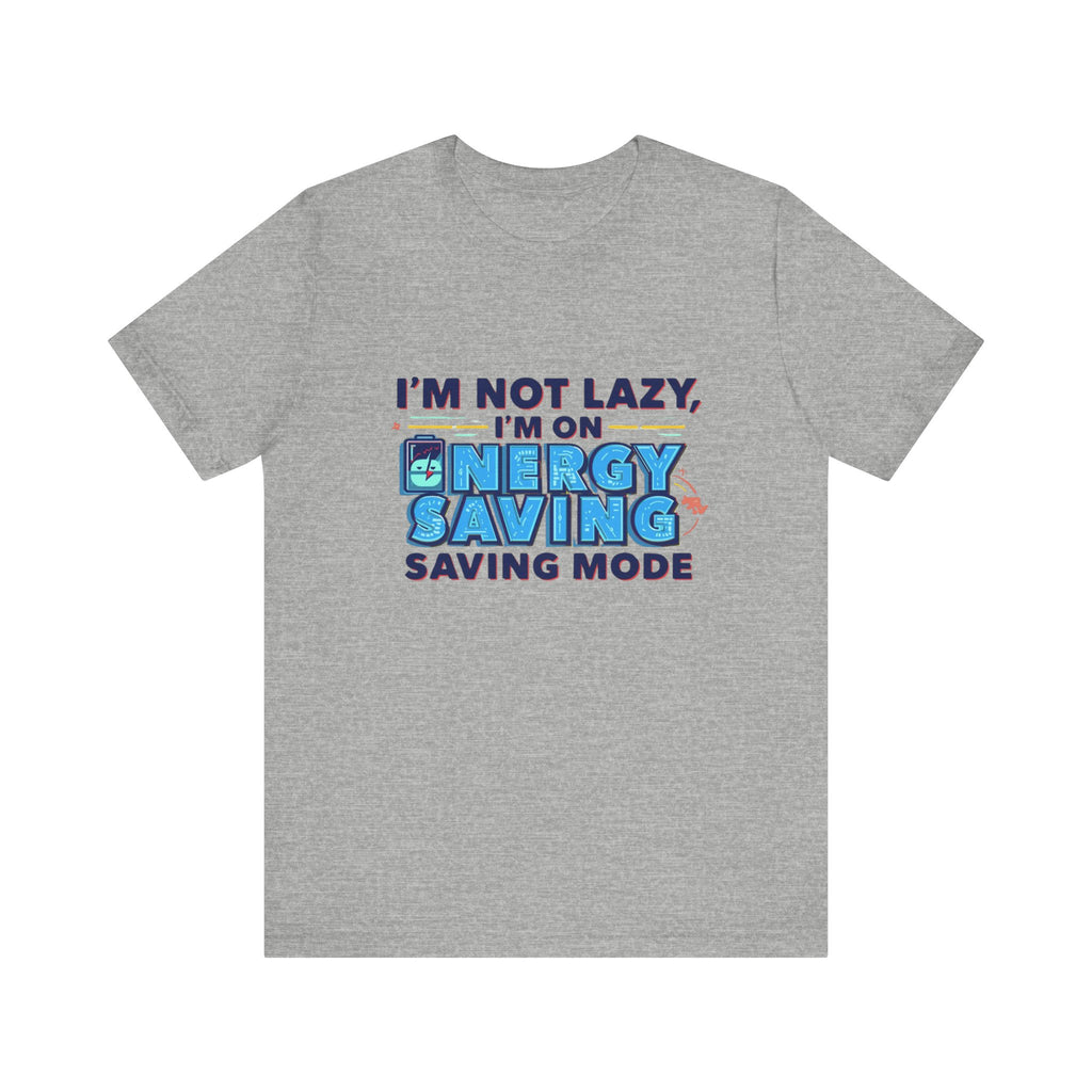 Energy Saving Mode Tee - Unisex Jersey Short Sleeve Shirt, Eco-Friendly Gift, Casual Wear, Funny T-Shirt, Green Living Apparel