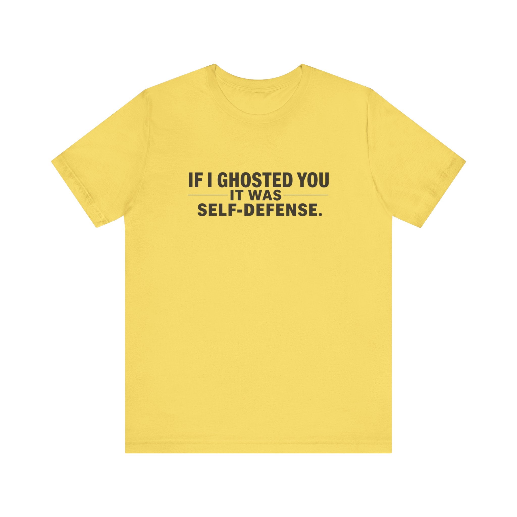 Funny Ghosting Quote Tee - Perfect Gift for Friends, Casual Wear, Humor Shirt, Self-Defense, Unisex Jersey Tee