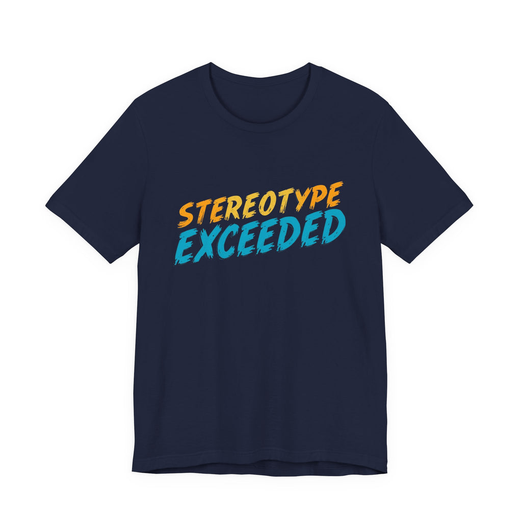 Stereotype Exceeded Unisex Jersey Tee