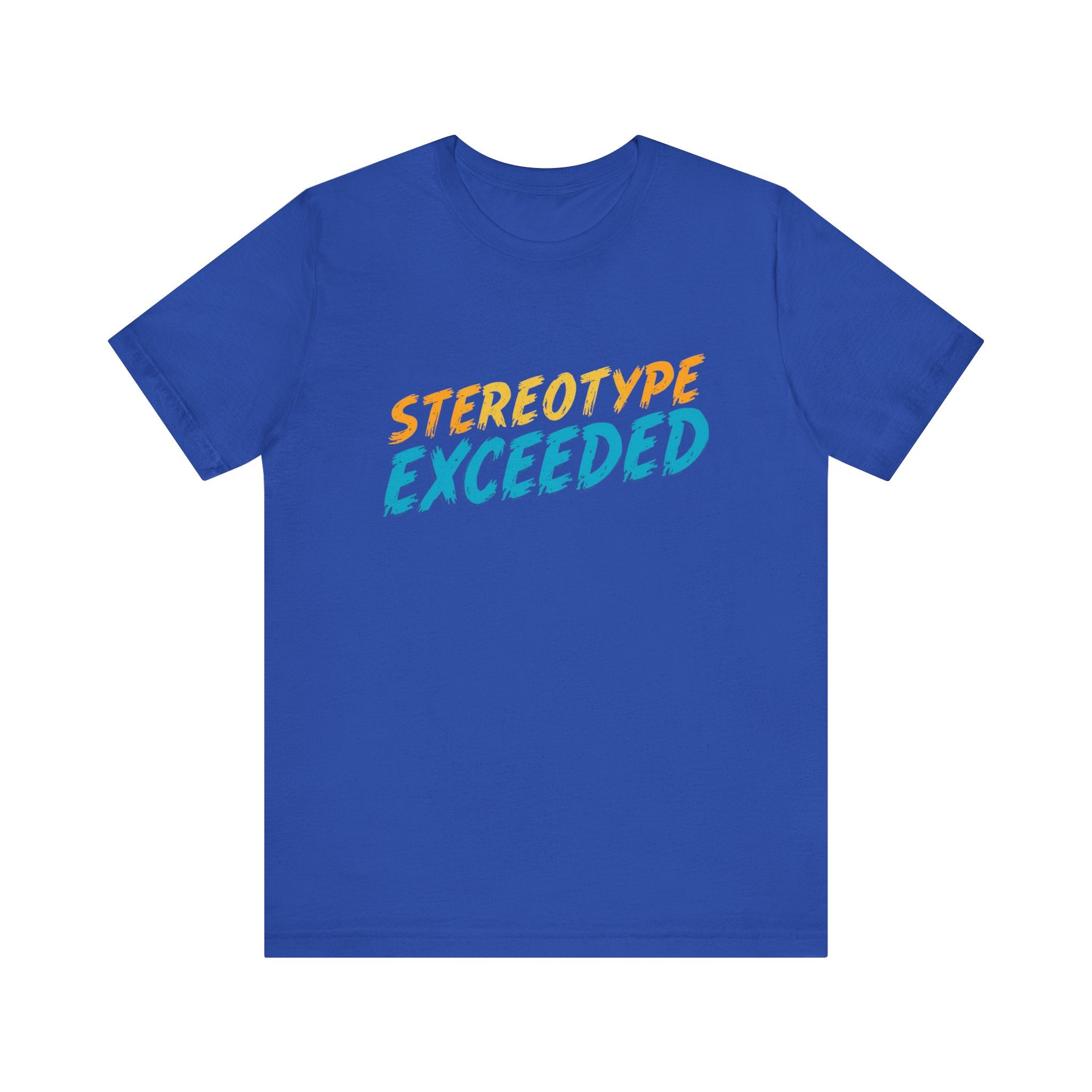 Stereotype Exceeded Unisex Jersey Tee