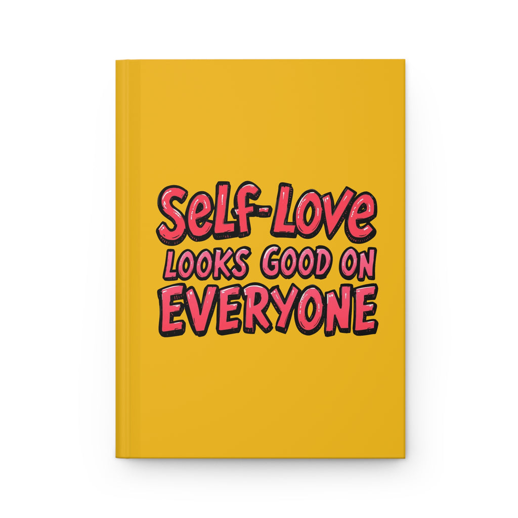 Self-Love Looks Good on Everyone - Hardcover Journal - Inspirational Matte Notebook