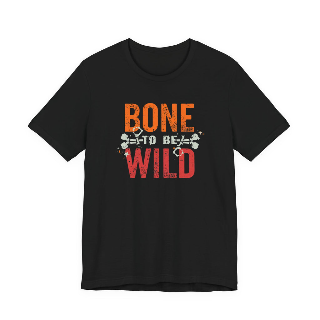 Bone to Be Wild Unisex Tee | Fun Graphic Shirt for Dog Lovers, Gifts for Pet Owners, Casual Wear, Birthday Present, Outdoor Activities