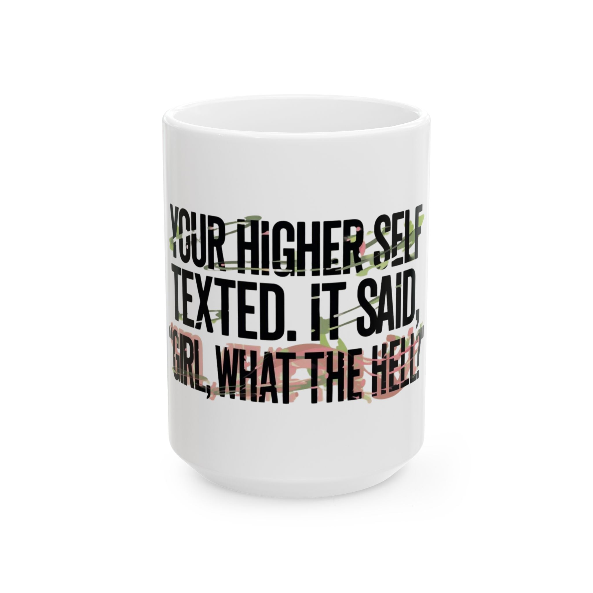 Higher Self Motivational Ceramic Mug, Self-Care Gift, Spiritual Mug, Positive Vibes Drinkware, Empowerment Coffee Cup, Mindfulness Gift