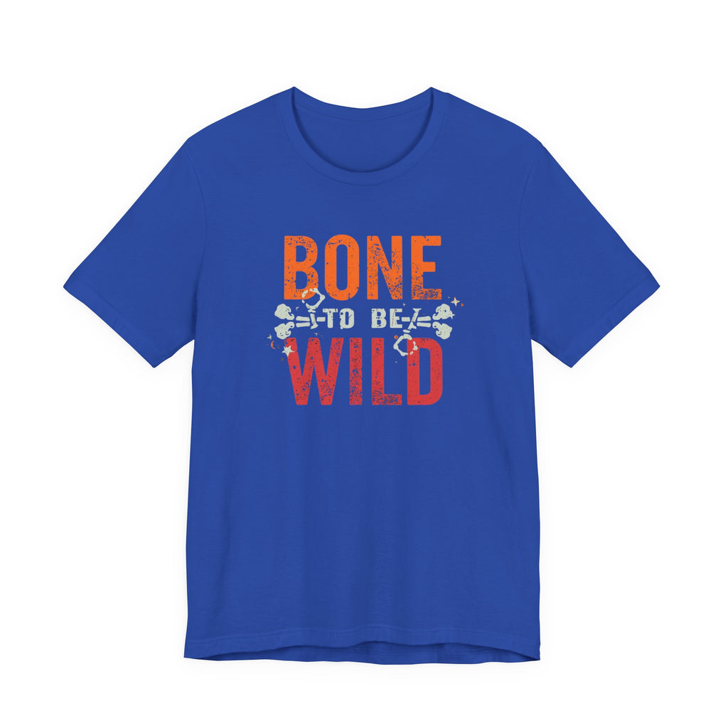 Bone to Be Wild Unisex Tee | Fun Graphic Shirt for Dog Lovers, Gifts for Pet Owners, Casual Wear, Birthday Present, Outdoor Activities