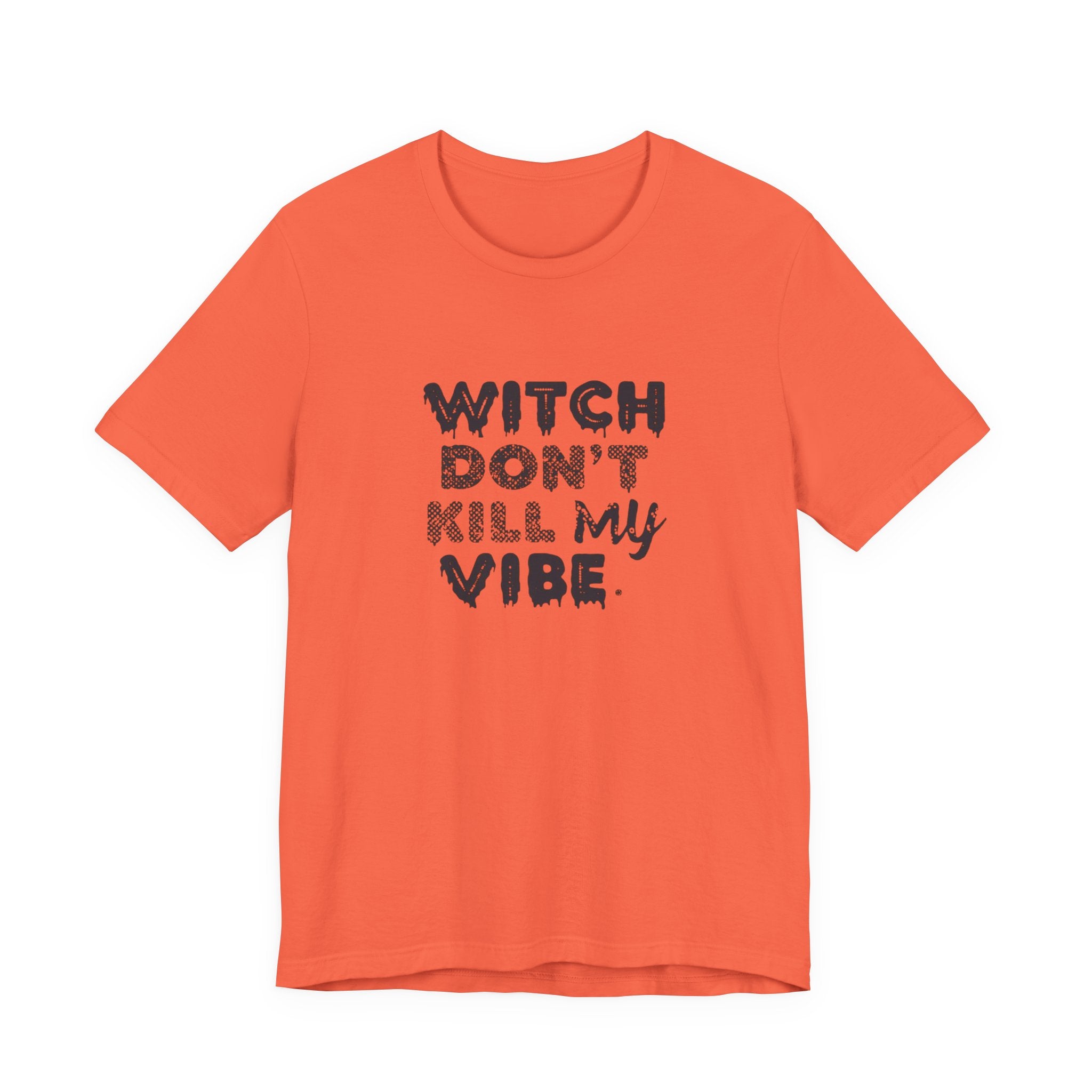 Witch Don't Kill My Vibe Tee - Unisex Short Sleeve Shirt, Perfect for Halloween, Casual Wear, Gifts, or Cozy Outfits