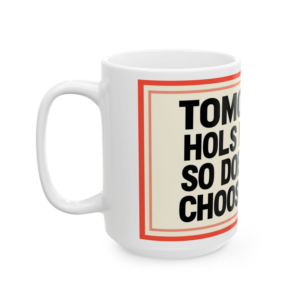 Wise Choices Ceramic Mug - Inspirational Coffee Cup, Motivational Gift, 11oz, 15oz, Office Mug, Unique Home Décor