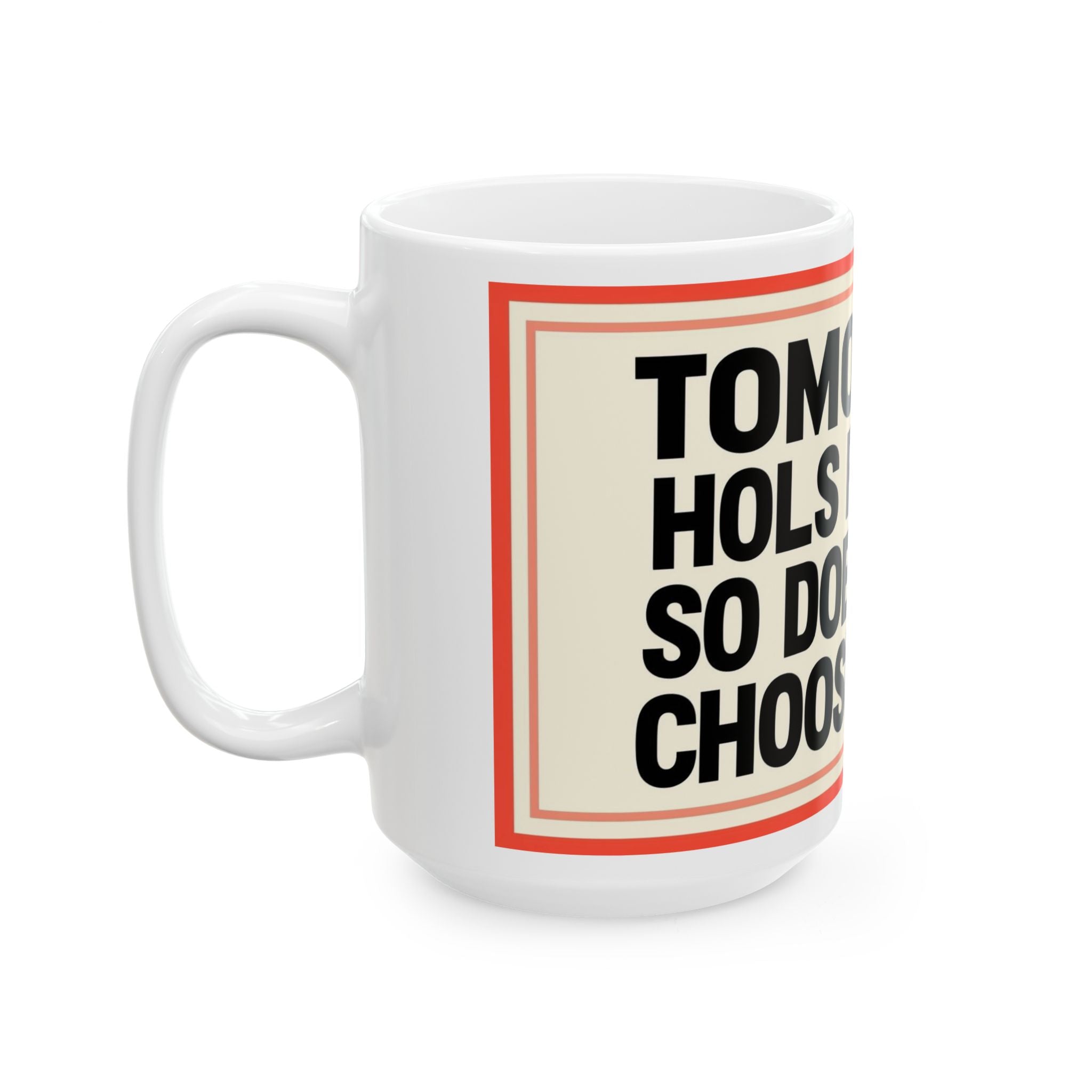 Wise Choices Ceramic Mug - Inspirational Coffee Cup, Motivational Gift, 11oz, 15oz, Office Mug, Unique Home Décor