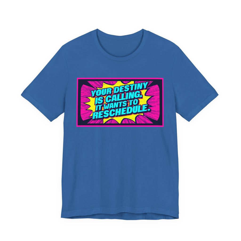 Colorful Inspirational Quote Tee, Motivational T-Shirt, Fun Graphic Shirt, Unisex Casual Wear, Gift for Friends