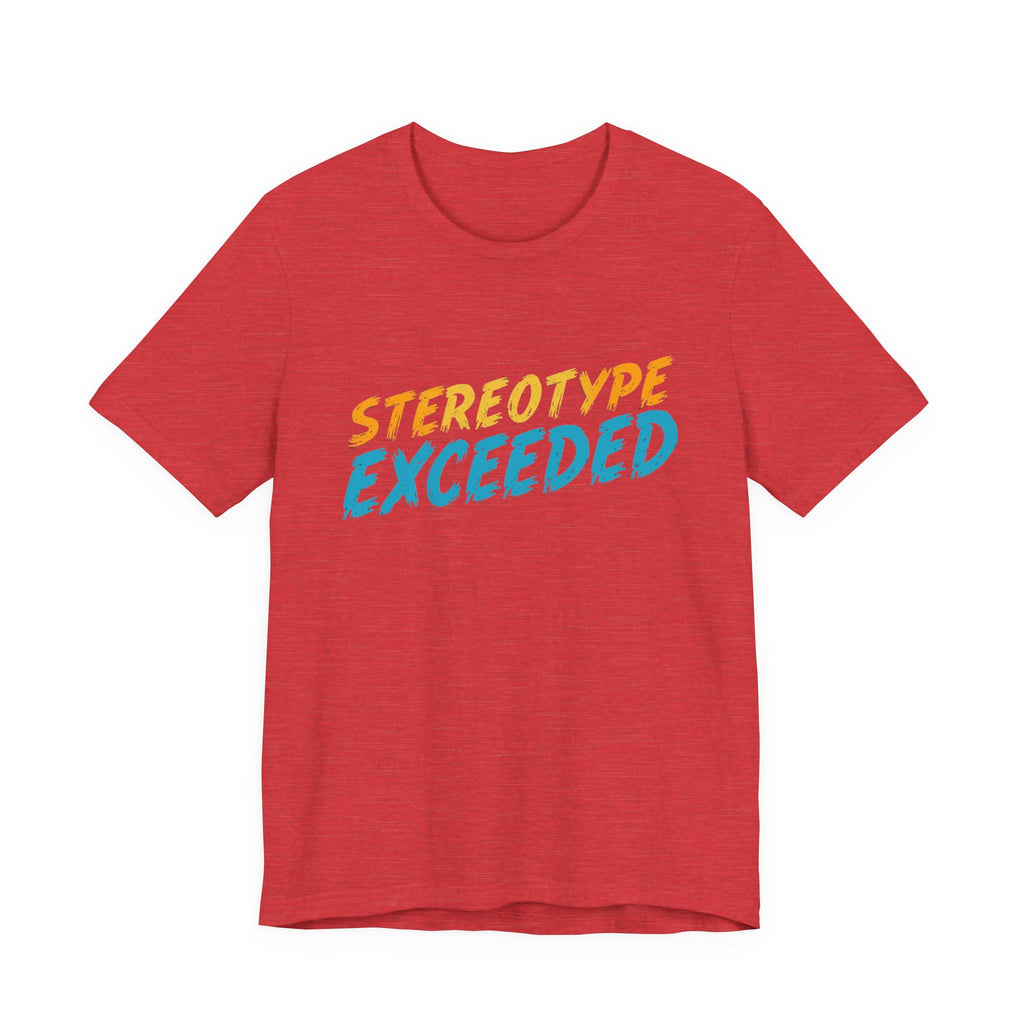 Stereotype Exceeded Unisex Jersey Tee