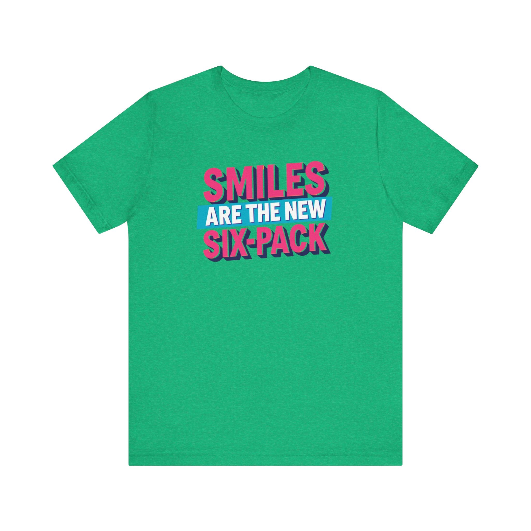 Smiles are the new Six Pack - Unisex Jersey Short Sleeve Tee