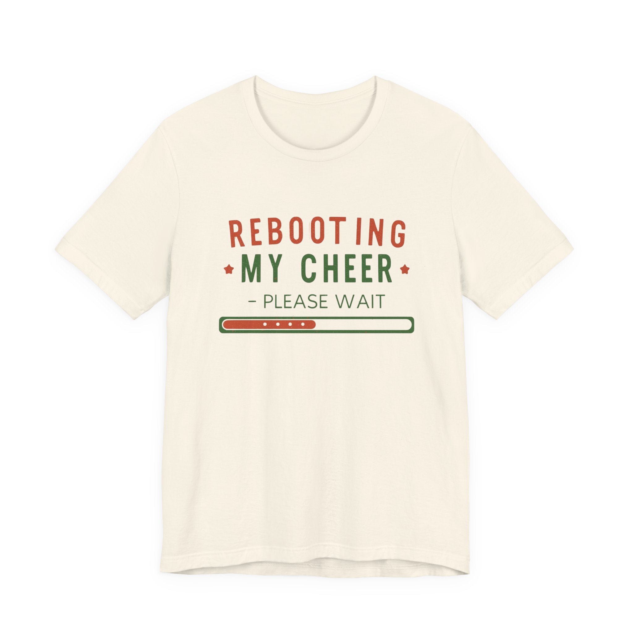 Rebooting My Cheer, Fun Humorous Graphic Holiday Tee, Unisex Jersey Tee