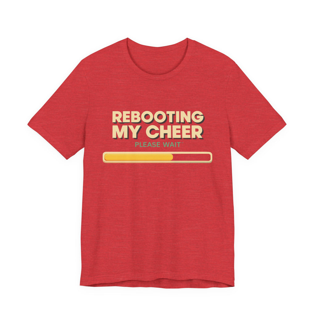 Rebooting My Cheer Tee - Fun Unisex Jersey Short Sleeve Shirt for Casual Comfort
