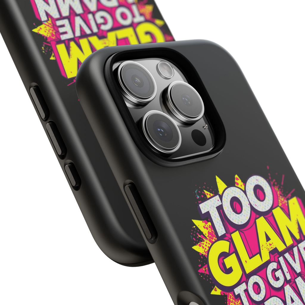 To Glam To Give a Damn, Tough Phone Case