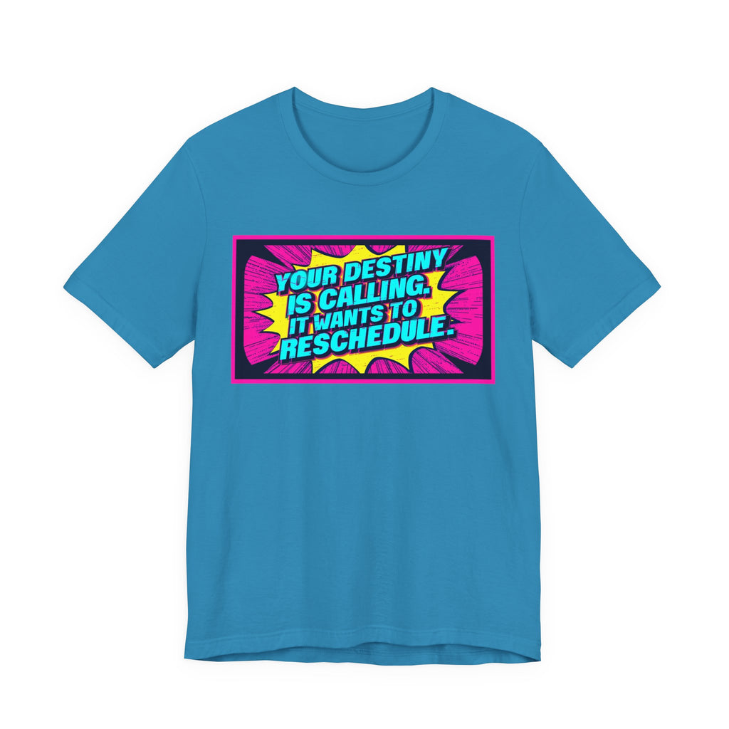 Colorful Inspirational Quote Tee, Motivational T-Shirt, Fun Graphic Shirt, Unisex Casual Wear, Gift for Friends