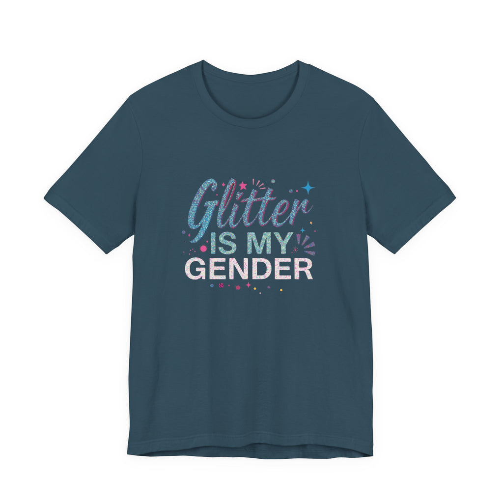 Glitter Is My Gender Unisex Tee - Pride, LGBTQ+ Support, Gifts for Her, Gender Expression, Festival Wear