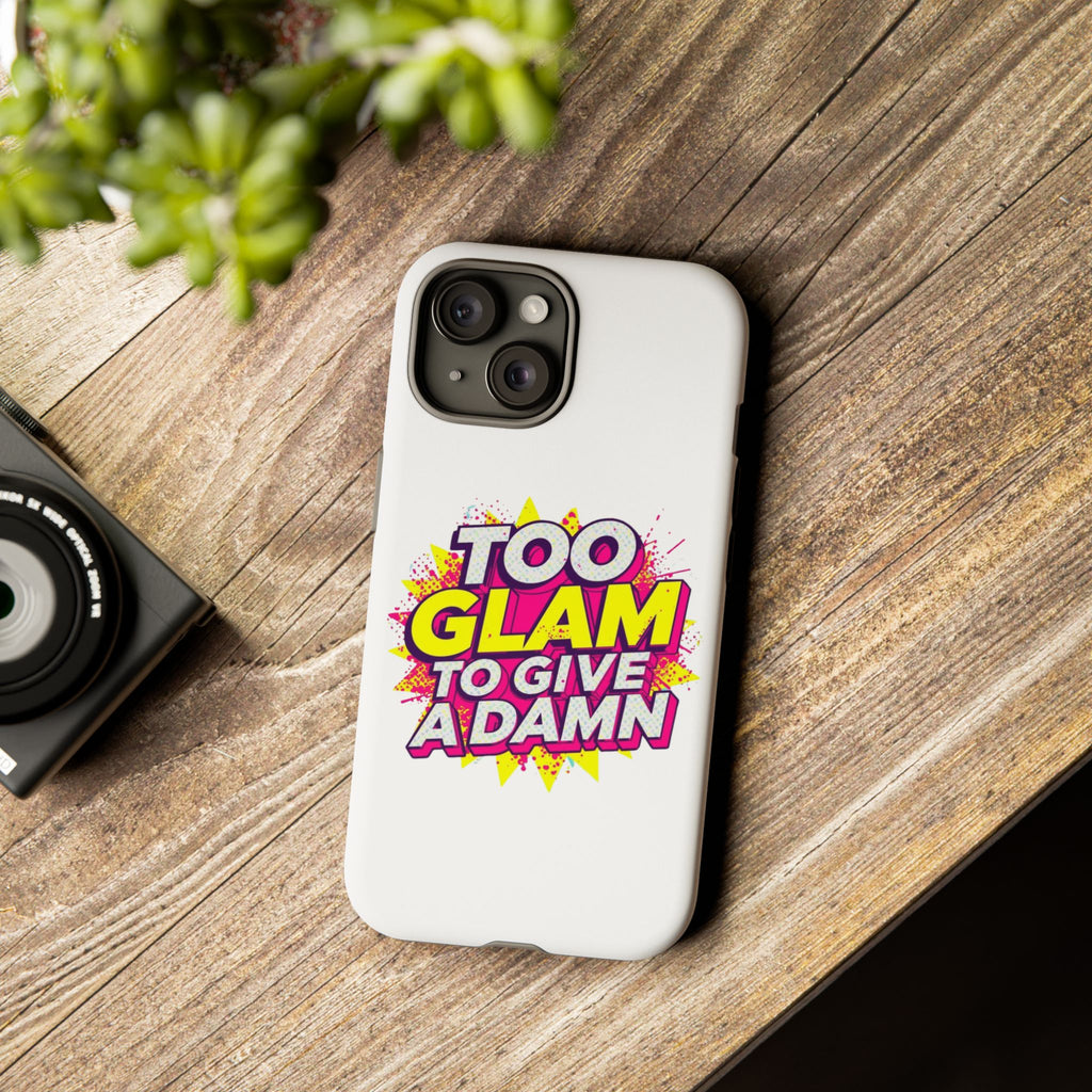 Too Glam to Give a Damn, Tough Cases