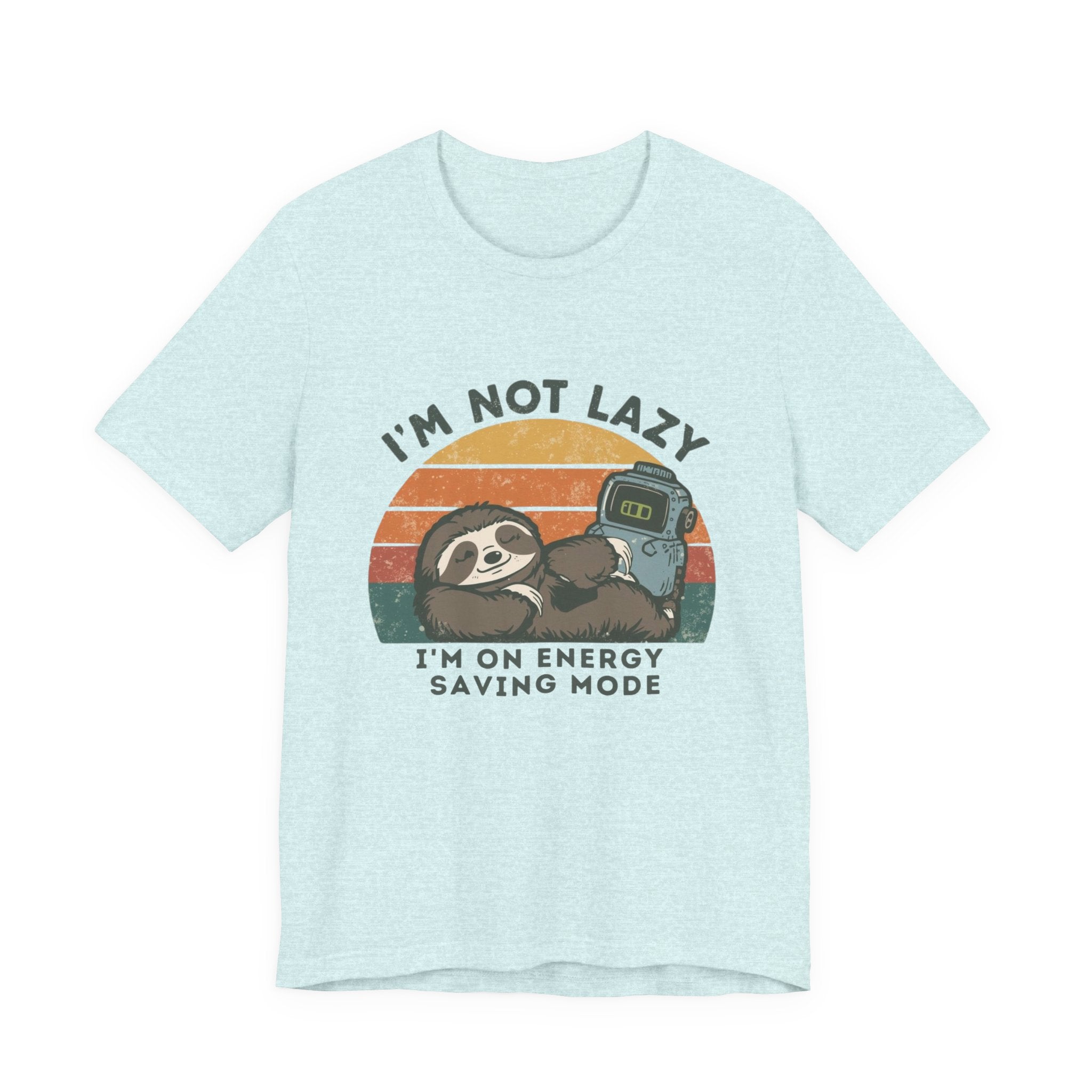 I'm Not Lazy I'm on Energy Saving Mode - Funny Sloth Energy Saving Tee - Unisex Jersey Tee