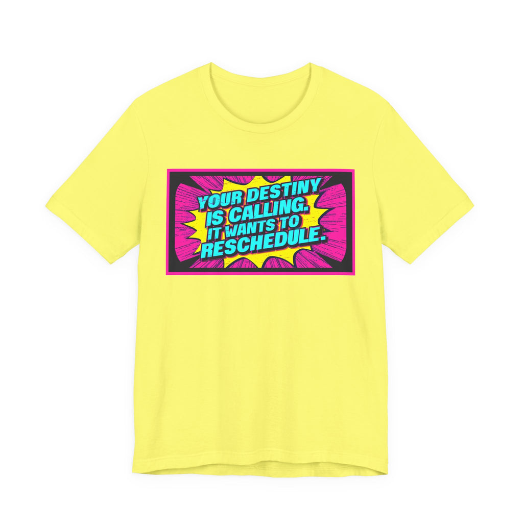 Colorful Inspirational Quote Tee, Motivational T-Shirt, Fun Graphic Shirt, Unisex Casual Wear, Gift for Friends