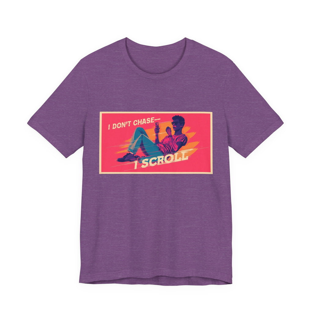 Casual Graphic Tee - "I Don't Chase, I Scroll" Design, Perfect Gift for Social Media Lovers, Trendy Statement Shirt, Relaxed Weekend [...]