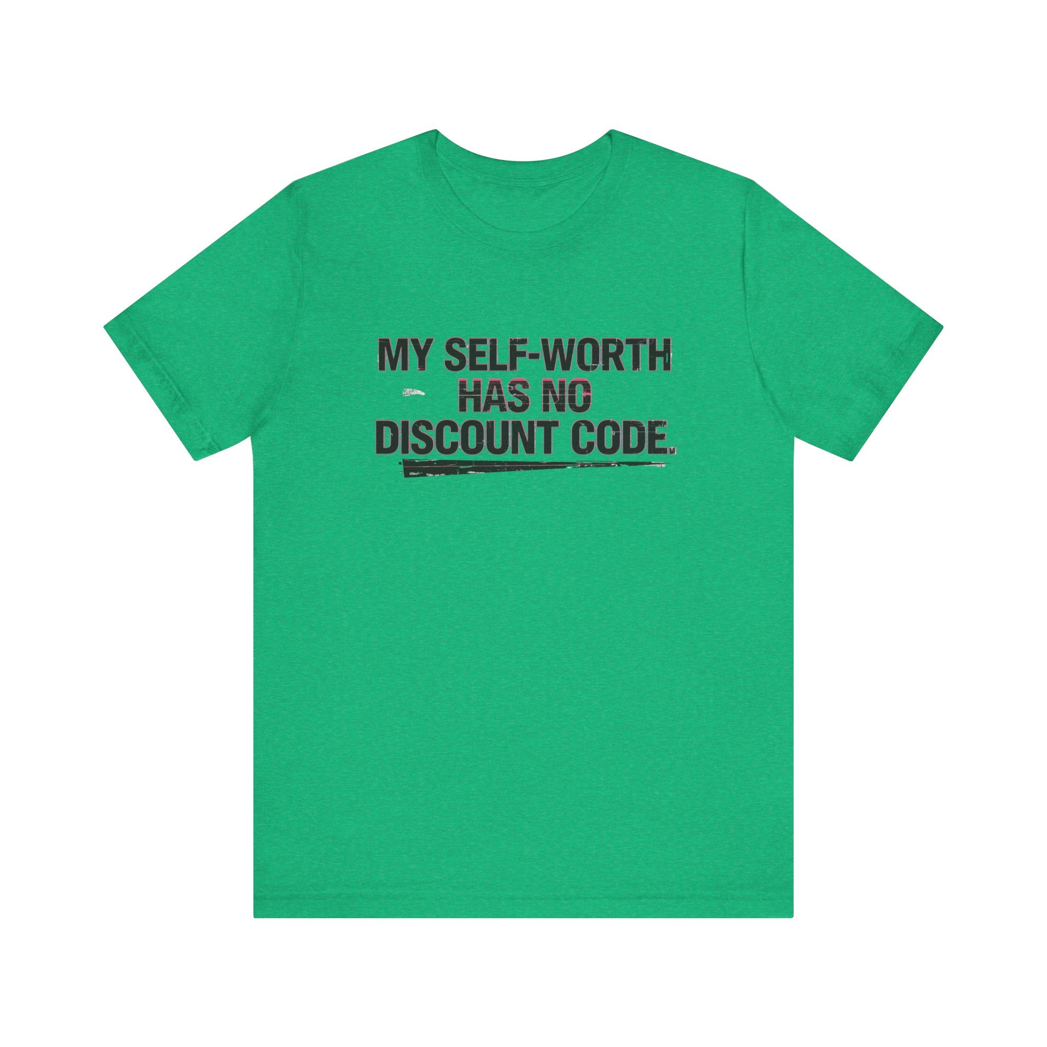 "My Self-Worth Has No Discount Code" Unisex Jersey Short Sleeve T-Shirt - Empowering Quote Tee