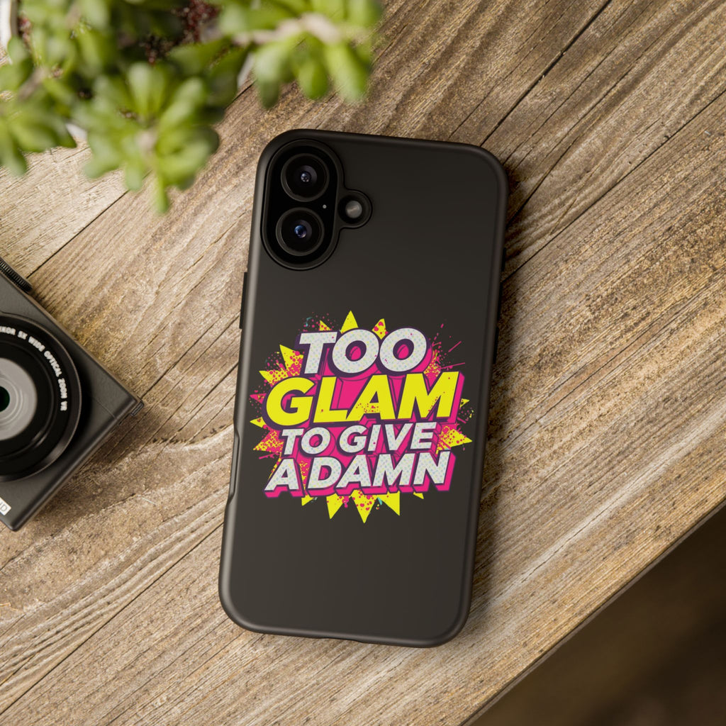 To Glam To Give a Damn, Tough Phone Case