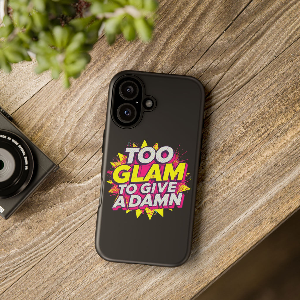 To Glam To Give a Damn, Tough Phone Case
