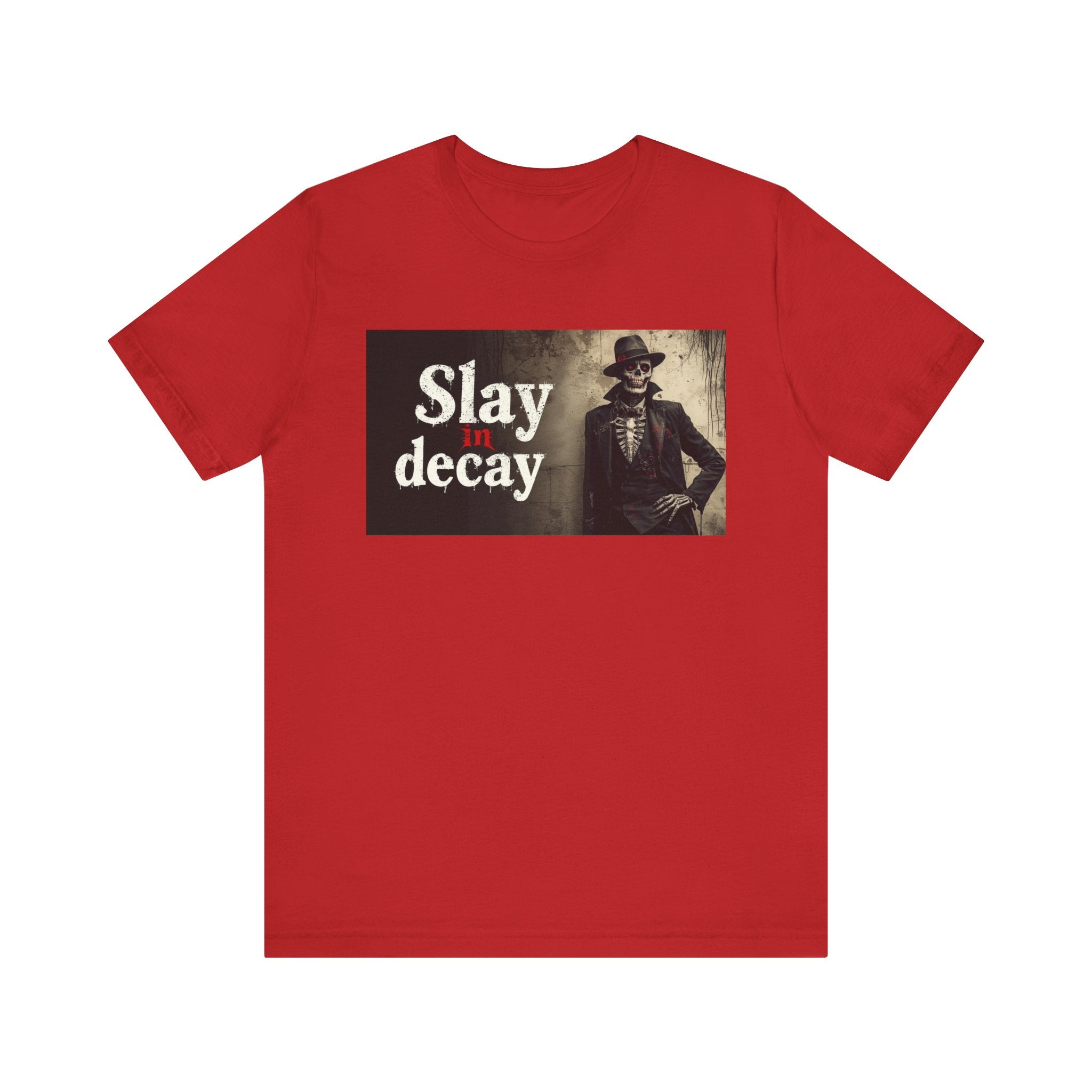 Gothic Graphic Tee, Slay in Decay Unisex Shirt, Perfect for Halloween Costume, Alternative Fashion, Casual Wear, Gift Idea
